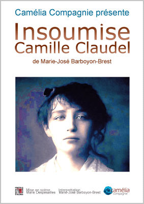 Insoumise Camille Claudel - Camélia Compagnie